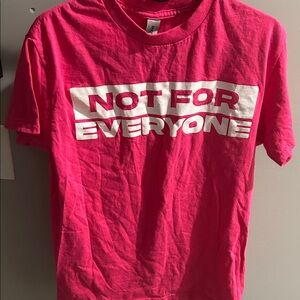 “not for everyone” pink shirt